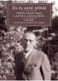 Solymosi Tari Emőke (szerk.) - Ős és utód nélkül