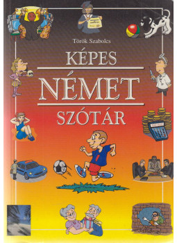 Török Szabolcs - Képes német szótár Török Szabolcs - Képes német szótár, Budapest 2005 antikvár könyv
