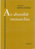 Kepes György - Az abszolút monarchia