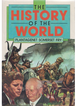 Plantagenet Somerset Fry - The History of the World Plantagenet Somerset Fry - The History of the World, London 1987 antikvár könyv