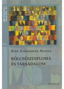 Bíró Zsuzsanna Hanna - Bölcsészdiploma és társadalom Bíró Zsuzsanna Hanna - Bölcsészdiploma és társadalom, Budapest 2015 antikvár könyv