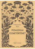 Pukánszky Béla - Pedagógia eszmetörténet