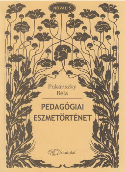 Pukánszky Béla - Pedagógia eszmetörténet Pukánszky Béla - Pedagógia eszmetörténet, Budapest 2013 antikvár könyv