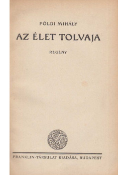 Földi Mihály - Az élet tolvaja Földi Mihály - Az élet tolvaja, Budapest 0 antikvár könyv