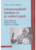 Szücs László Gergely - A kommunikatív hatalom és az emberi jogok