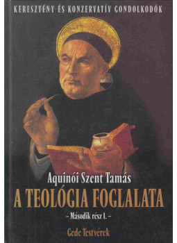 Aquinói Szent Tamás - A teológia foglalata - Második rész 1., Budapest 2008 antikvár könyv