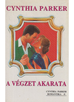 Cynthia Parker - A végzet akarata Cynthia Parker - A végzet akarata, Kecskemét 1994 antikvár könyv