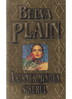 Plain, Belva - Akiknek minden sikerül Plain, Belva - Akiknek minden sikerül, Budapest 1994 antikvár könyv