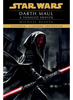 Michael Reaves - Star Wars: Darth Maul - A vadászó árnyék Michael Reaves - Star Wars: Darth Maul - A vadászó árnyék, null 2024 antikvár könyv