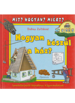 Dobos Zoltánné - Hogyan készül a ház? Dobos Zoltánné - Hogyan készül a ház?, Kisújszállás 0 antikvár könyv
