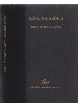 Tőkei Ferenc - Kínai filozófia: Ókor - Második kötet Tőkei Ferenc - Kínai filozófia: Ókor - Második kötet, Budapest 1986 antikvár könyv