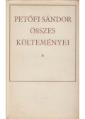 Petőfi Sándor - Petőfi Sándor összes költeményei