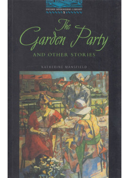 Mansfield, Katherine, Rosalie Kerr - The Garden Party and Other Stories - Stage 5 Mansfield, Katherine, Rosalie Kerr - The Garden Party and Other Stories - Stage 5, Oxford 2000 antikvár könyv