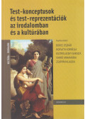 Boros Oszkár,Horváth Kornélia,Osztroluczky Sarolta,Zsuppán Klaudia,Varró Annamária - Test-konceptusok és test-reprezentációk az irodalomban és a kultúrában