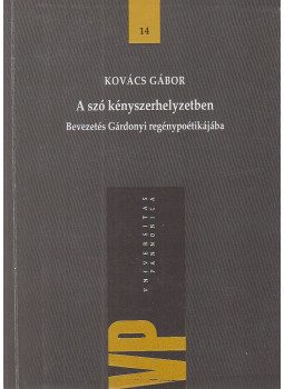 Kovács Gábor - A szó kényszerhelyzetben Kovács Gábor - A szó kényszerhelyzetben, Budapest 2011 antikvár könyv