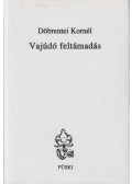 Döbrentei Kornél - Vajúdó feltámadás (dedikált)