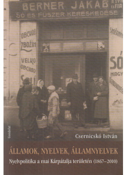 Csernicskó István - Államok, nyelvek, államnyelvek Csernicskó István - Államok, nyelvek, államnyelvek, Budapest 2013 antikvár könyv