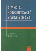 Gálik Mihály - A médiakoncentráció szabályozása