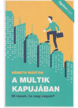 Németh Márton - A multik kapujában (dedikált) Németh Márton - A multik kapujában (dedikált), Budapest 2016 antikvár könyv