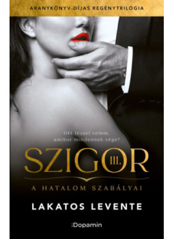 Lakatos Levente - Szigor III. - A hatalom szabályai Lakatos Levente - Szigor III. - A hatalom szabályai, null 2024 antikvár könyv