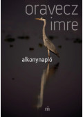 Oravecz Imre - Alkonynapló