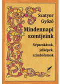 Szatyor Győző - Mindennapi szentjeink