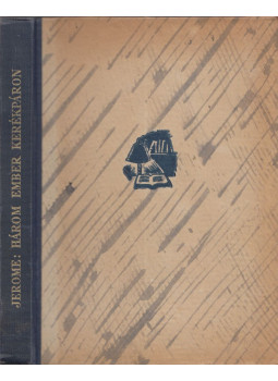 JEROME K. JEROME - Három ember kerékpáron JEROME K. JEROME - Három ember kerékpáron, Budapest 0 antikvár könyv