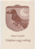 Pintér Katalin - Védelem vagy rabság