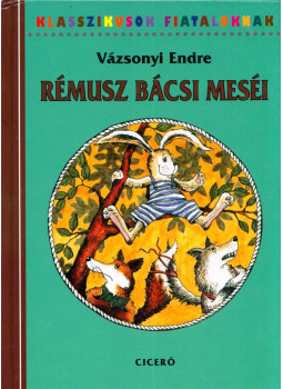 Vázsonyi Endre - Rémusz bácsi meséi Vázsonyi Endre - Rémusz bácsi meséi, Budapest 2010 antikvár könyv
