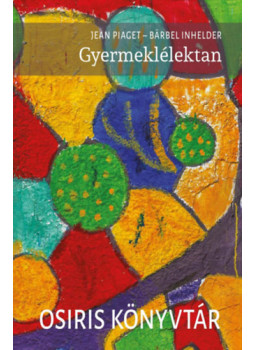 Jean Piaget, Bärbel Inhelder - Gyermeklélektan Jean Piaget, Bärbel Inhelder - Gyermeklélektan, null 2024 antikvár könyv