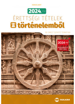 Farkas Judit - 2024. évi érettségi tételek történelemből (30 emelt szintű tematika) Farkas Judit - 2024. évi érettségi tételek történelemből (30 emelt szintű tematika), null 2024 antikvár könyv