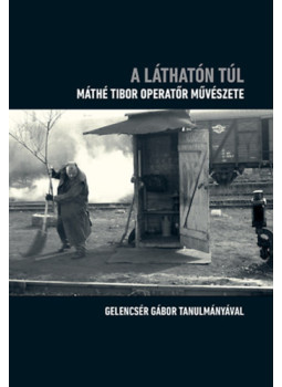 Gelencsér Gábor - A láthatón túl Gelencsér Gábor - A láthatón túl, null 2024 antikvár könyv
