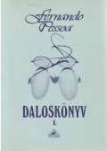 Pessoa, Fernando - Daloskönyv I.