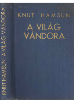 Knut Hamsun - A világ vándora I-II. (egybekötve) Knut Hamsun - A világ vándora I-II. (egybekötve), null 0 antikvár könyv