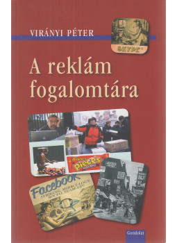 Virányi Péter - A reklám fogalomtára Virányi Péter - A reklám fogalomtára, Budapest 2015 antikvár könyv
