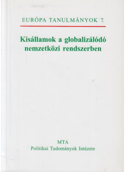 Hülvely István - Kisállamok a globalizálódó nemzetközi rendszerben Hülvely István - Kisállamok a globalizálódó nemzetközi rendszerben, Budapest 2003 antikvár könyv