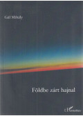 Gál Mihály - Földbe zárt hajnal