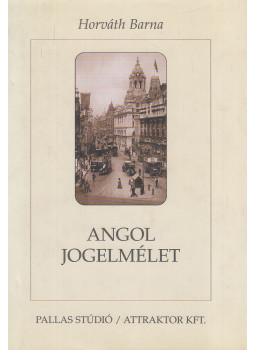 Horváth Barna - Angol jogelmélet Horváth Barna - Angol jogelmélet, Budapest 2001 antikvár könyv