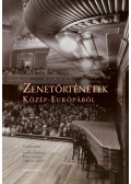 Fazekas Gergely (szerk.), Péteri Lóránt (Szerk.), Vikárius László (szerk.) - Zenetörténetek Közép-Európából