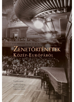 Fazekas Gergely (szerk.), Péteri Lóránt (Szerk.), Vikárius László (szerk.) - Zenetörténetek Közép-Európából Fazekas Gergely (szerk.), Péteri Lóránt (Szerk.), Vikárius László (szerk.) - Zenetörténetek Közép-Európából, null 2024 antikvár könyv