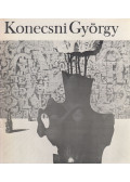 D. Fehér Zsuzsa - Konecsni György 1908-1970 kiállítása