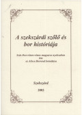 Töttős Gábor - A szekszárdi szőlő és bor históriája (dedikált)