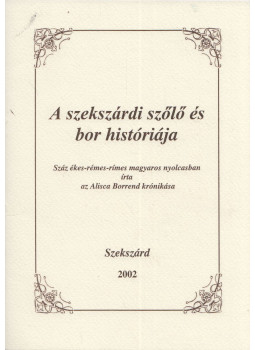 Töttős Gábor - A szekszárdi szőlő és bor históriája (dedikált) Töttős Gábor - A szekszárdi szőlő és bor históriája (dedikált), Szekszárd 2002 antikvár könyv