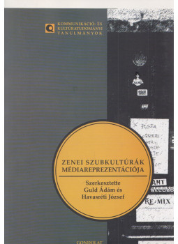 Havasréti József; Guld Ádám - Zenei szubkultúrák médiareprezentációja, Budapest 2012 antikvár könyv