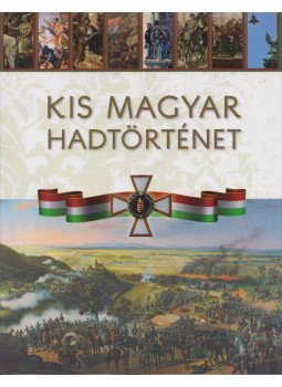 Hermann Róbert - Kis magyar hadtörténet Hermann Róbert - Kis magyar hadtörténet, Budapest 2023 antikvár könyv