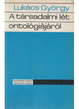 Lukács György - A társadalmi lét ontológiájáról I. Lukács György - A társadalmi lét ontológiájáról I., Budapest 1985 antikvár könyv