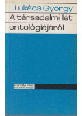 Lukács György - A társadalmi lét ontológiájáról II.
