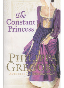 Philippa Gregory - The Constant Princess Philippa Gregory - The Constant Princess, null 2006 antikvár könyv