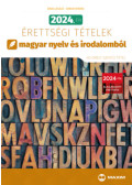 Árva László, Simon Ferenc - 2024. évi érettségi tételek magyar nyelv és irodalomból (40 emelt szintű tétel)