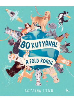 Kristyna Litten - 80 kutyával a Föld körül Kristyna Litten - 80 kutyával a Föld körül, null 2024 antikvár könyv